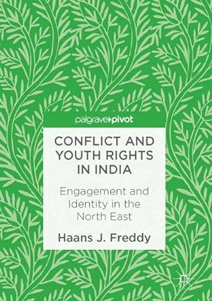 Seller image for Conflict and Youth Rights in India: Engagement and Identity in the North East for sale by BuchWeltWeit Ludwig Meier e.K.