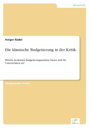 Seller image for Die klassische Budgetierung in der Kritik for sale by BuchWeltWeit Ludwig Meier e.K.