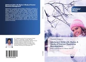 Imagen del vendedor de Adolscent Girls Life Styles A Study of human Resource Management a la venta por BuchWeltWeit Ludwig Meier e.K.