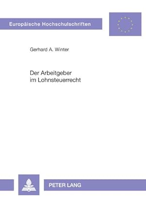 Immagine del venditore per Der Arbeitgeber im Lohnsteuerrecht venduto da BuchWeltWeit Ludwig Meier e.K.