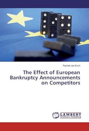 Seller image for The Effect of European Bankruptcy Announcements on Competitors for sale by BuchWeltWeit Ludwig Meier e.K.
