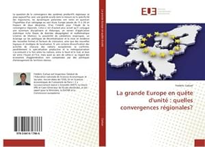Seller image for La grande Europe en qute d'unit : quelles convergences rgionales? for sale by BuchWeltWeit Ludwig Meier e.K.