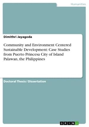 Seller image for Community and Environment Centered Sustainable Development: Case Studies from Puerto Princesa City of Island Palawan, the Philippines for sale by BuchWeltWeit Ludwig Meier e.K.