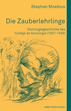 Image du vendeur pour Die Zauberlehrlinge. Soziologiegeschichte des Collge de Sociologie (1937-1939) mis en vente par BuchWeltWeit Ludwig Meier e.K.