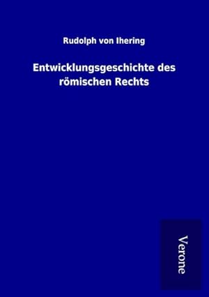 Imagen del vendedor de Entwicklungsgeschichte des rmischen Rechts a la venta por BuchWeltWeit Ludwig Meier e.K.