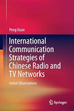 Seller image for International Communication Strategies of Chinese Radio and TV Networks for sale by BuchWeltWeit Ludwig Meier e.K.