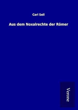 Seller image for Aus dem Noxalrechte der Rmer for sale by BuchWeltWeit Ludwig Meier e.K.