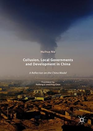 Imagen del vendedor de Collusion, Local Governments and Development in China a la venta por BuchWeltWeit Ludwig Meier e.K.