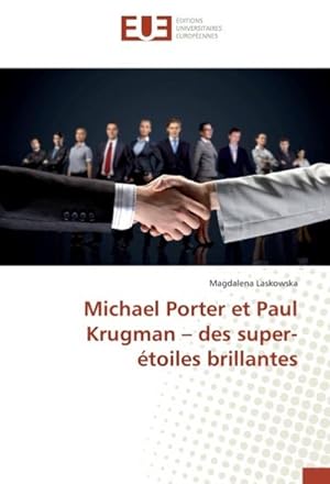 Imagen del vendedor de Michael Porter et Paul Krugman  des super-toiles brillantes a la venta por BuchWeltWeit Ludwig Meier e.K.