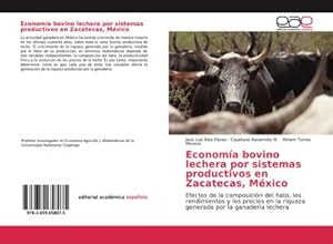 Seller image for Economa bovino lechera por sistemas productivos en Zacatecas, Mxico for sale by BuchWeltWeit Ludwig Meier e.K.