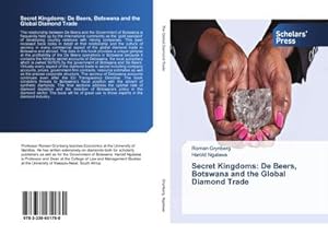 Seller image for Secret Kingdoms: De Beers, Botswana and the Global Diamond Trade for sale by BuchWeltWeit Ludwig Meier e.K.