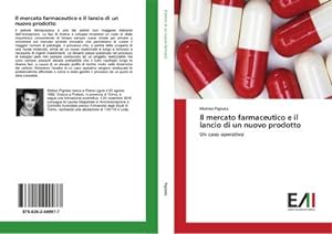 Immagine del venditore per Il mercato farmaceutico e il lancio di un nuovo prodotto venduto da BuchWeltWeit Ludwig Meier e.K.