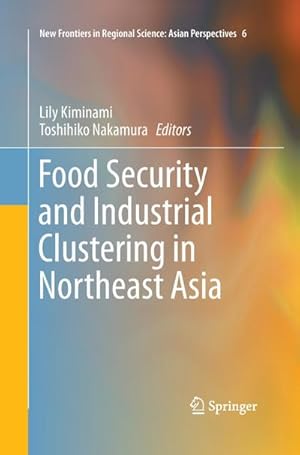 Seller image for Food Security and Industrial Clustering in Northeast Asia for sale by BuchWeltWeit Ludwig Meier e.K.