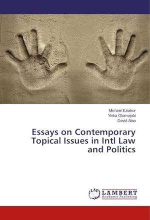 Image du vendeur pour Essays on Contemporary Topical Issues in Intl Law and Politics mis en vente par BuchWeltWeit Ludwig Meier e.K.