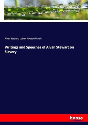 Seller image for Writings and Speeches of Alvan Stewart on Slavery for sale by BuchWeltWeit Ludwig Meier e.K.