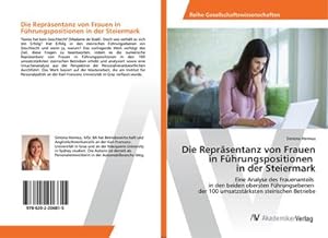 Seller image for Die Reprsentanz von Frauen in Fhrungspositionen in der Steiermark for sale by BuchWeltWeit Ludwig Meier e.K.