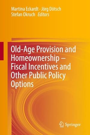 Seller image for Old-Age Provision and Homeownership � Fiscal Incentives and Other Public Policy Options for sale by BuchWeltWeit Ludwig Meier e.K.
