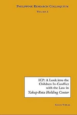 Seller image for ICP: A Look into the Children In-Conflict with the Law in Yakap-Bata Holding Center for sale by BuchWeltWeit Ludwig Meier e.K.