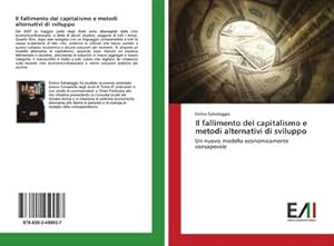 Immagine del venditore per Il fallimento del capitalismo e metodi alternativi di sviluppo venduto da BuchWeltWeit Ludwig Meier e.K.