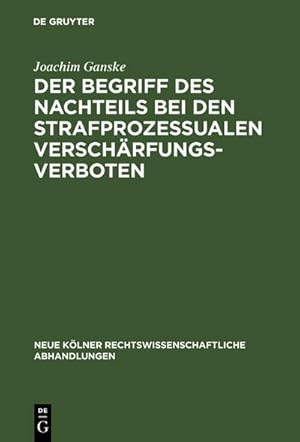 Imagen del vendedor de Der Begriff des Nachteils bei den strafprozessualen Verschrfungsverboten a la venta por BuchWeltWeit Ludwig Meier e.K.