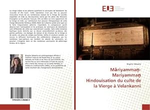 Bild des Verkufers fr Mriyamma-Mariyamma Hindouisation du culte de la Vierge  Velankanni zum Verkauf von BuchWeltWeit Ludwig Meier e.K.