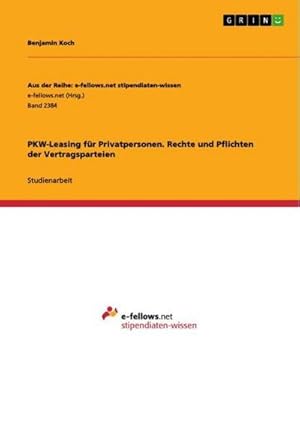 Immagine del venditore per PKW-Leasing fr Privatpersonen. Rechte und Pflichten der Vertragsparteien venduto da BuchWeltWeit Ludwig Meier e.K.