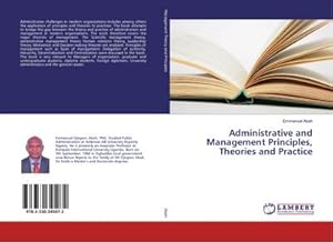 Imagen del vendedor de Administrative and Management Principles, Theories and Practice a la venta por BuchWeltWeit Ludwig Meier e.K.