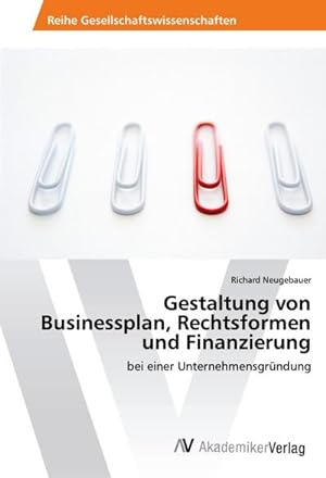 Seller image for Gestaltung von Businessplan, Rechtsformen und Finanzierung for sale by BuchWeltWeit Ludwig Meier e.K.