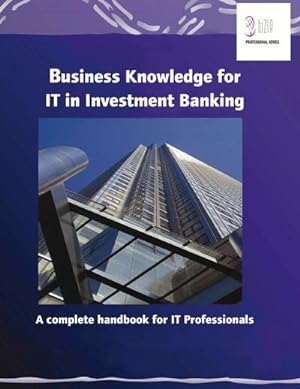 Image du vendeur pour Business Knowledge for IT in Investment Banking mis en vente par BuchWeltWeit Ludwig Meier e.K.