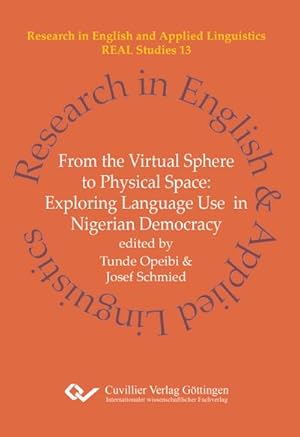 Seller image for From the Virtual Sphere to Physical Space. Exploring Language Use in Nigerian Democracy for sale by BuchWeltWeit Ludwig Meier e.K.
