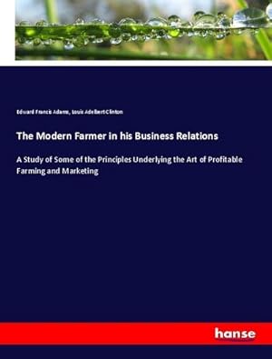 Seller image for The Modern Farmer in his Business Relations for sale by BuchWeltWeit Ludwig Meier e.K.