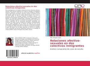 Seller image for Relaciones afectivo-sexuales en dos colectivos inmigrantes for sale by BuchWeltWeit Ludwig Meier e.K.