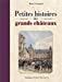 Bild des Verkufers fr PETITES HISTOIRES DES GRANDS CHATEAUX [FRENCH LANGUAGE - Hardcover ] zum Verkauf von booksXpress