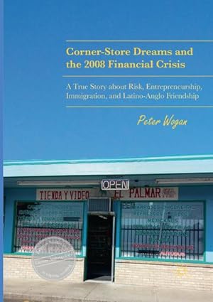 Seller image for Corner-Store Dreams and the 2008 Financial Crisis for sale by BuchWeltWeit Ludwig Meier e.K.