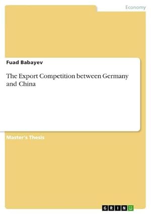 Imagen del vendedor de The Export Competition between Germany and China a la venta por BuchWeltWeit Ludwig Meier e.K.