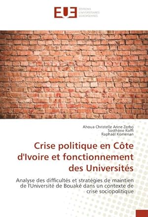 Seller image for Crise politique en Cte d'Ivoire et fonctionnement des Universits for sale by BuchWeltWeit Ludwig Meier e.K.