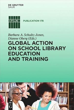 Imagen del vendedor de Global Action on School Library Education and Training a la venta por BuchWeltWeit Ludwig Meier e.K.