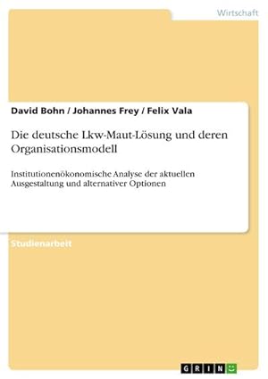 Seller image for Die deutsche Lkw-Maut-Lsung und deren Organisationsmodell for sale by BuchWeltWeit Ludwig Meier e.K.