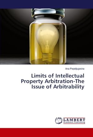 Seller image for Limits of Intellectual Property Arbitration-The Issue of Arbitrability for sale by BuchWeltWeit Ludwig Meier e.K.