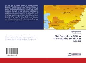 Imagen del vendedor de The Role of the SCO in Ensuring the Security in Eurasia a la venta por BuchWeltWeit Ludwig Meier e.K.