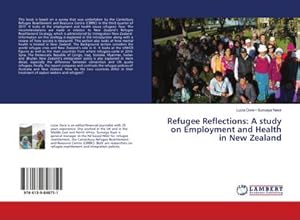 Immagine del venditore per Refugee Reflections: A study on Employment and Health in New Zealand venduto da BuchWeltWeit Ludwig Meier e.K.