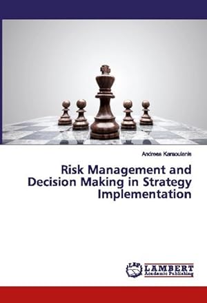 Image du vendeur pour Risk Management and Decision Making in Strategy Implementation mis en vente par BuchWeltWeit Ludwig Meier e.K.
