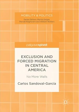 Imagen del vendedor de Exclusion and Forced Migration in Central America a la venta por BuchWeltWeit Ludwig Meier e.K.