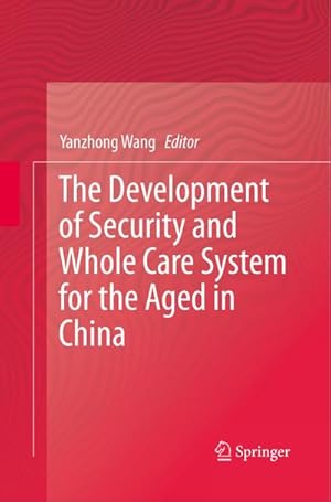 Immagine del venditore per The Development of Security and Whole Care System for the Aged in China venduto da BuchWeltWeit Ludwig Meier e.K.