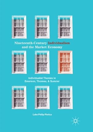 Immagine del venditore per Nineteenth-Century Individualism and the Market Economy venduto da BuchWeltWeit Ludwig Meier e.K.