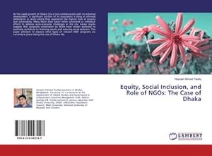 Seller image for Equity, Social Inclusion, and Role of NGOs: The Case of Dhaka for sale by BuchWeltWeit Ludwig Meier e.K.
