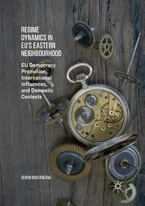 Seller image for Regime Dynamics in EU's Eastern Neighbourhood for sale by BuchWeltWeit Ludwig Meier e.K.