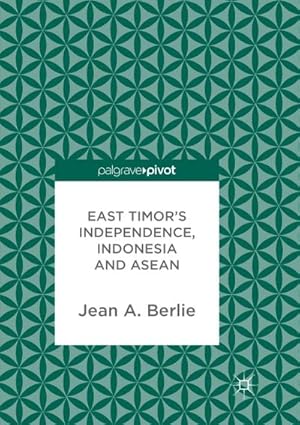 Image du vendeur pour East Timor's Independence, Indonesia and ASEAN mis en vente par BuchWeltWeit Ludwig Meier e.K.