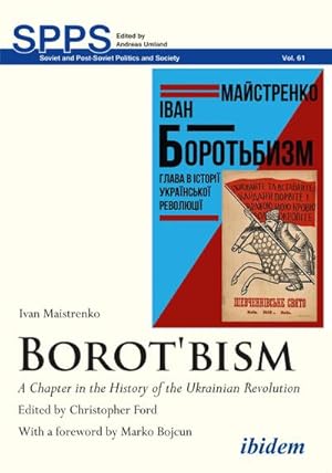 Imagen del vendedor de Borotbism: A Chapter in the History of the Ukrainian Revolution a la venta por BuchWeltWeit Ludwig Meier e.K.