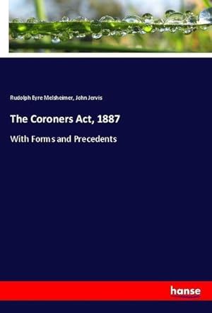 Imagen del vendedor de The Coroners Act, 1887 a la venta por BuchWeltWeit Ludwig Meier e.K.